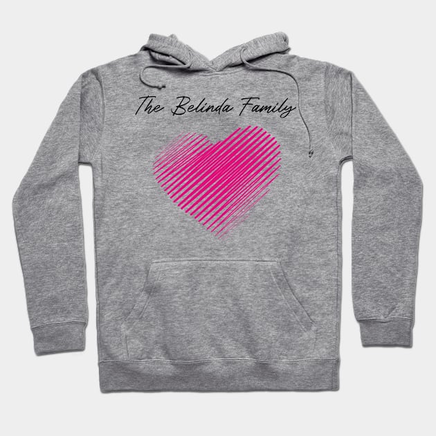 The Belinda Family Heart, Love My Family, Name, Birthday, Middle name Hoodie by handmade store